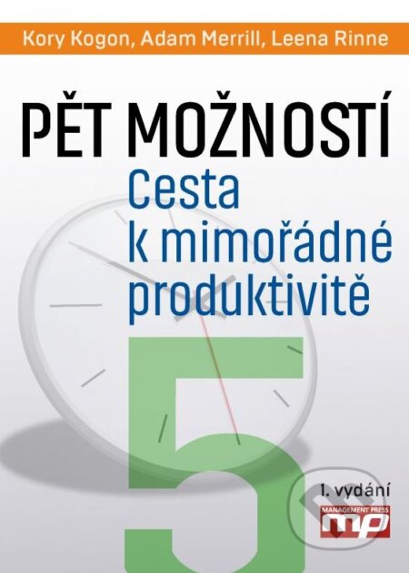 Kniha: Pět možností (Adam Merrill, Kory Kogon a Leena Rinne). Management Press, 2015 Kniha: Pět možností (Adam Merrill, Kory Kogon a Leena Rinne). Management Press, 2015