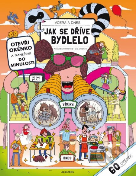 Kniha: Jak se dříve bydlelo (Edita Šormová a Eva Obůrková). Albatros CZ, 2015 Kniha: Jak se dříve bydlelo (Edita Šormová a Eva Obůrková). Albatros CZ, 2015