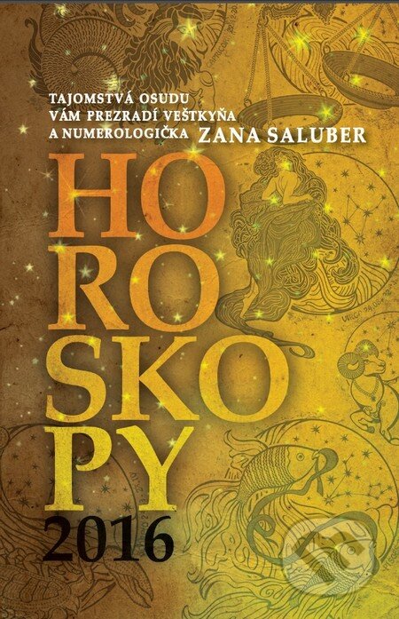 Kniha: Horoskopy 2016 (Zana Saluber). Ringier Axel Springer Slovakia, 2015 Kniha: Horoskopy 2016 (Zana Saluber). Ringier Axel Springer Slovakia, 2015