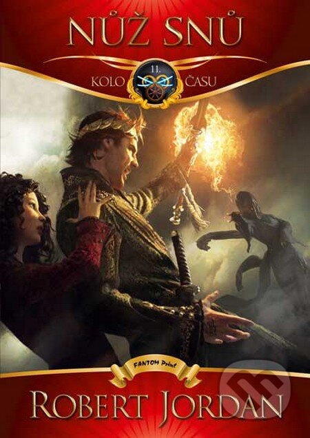 Kniha: Nůž snů (Robert Jordan). FANTOM Print, 2015 Kniha: Nůž snů (Robert Jordan). FANTOM Print, 2015