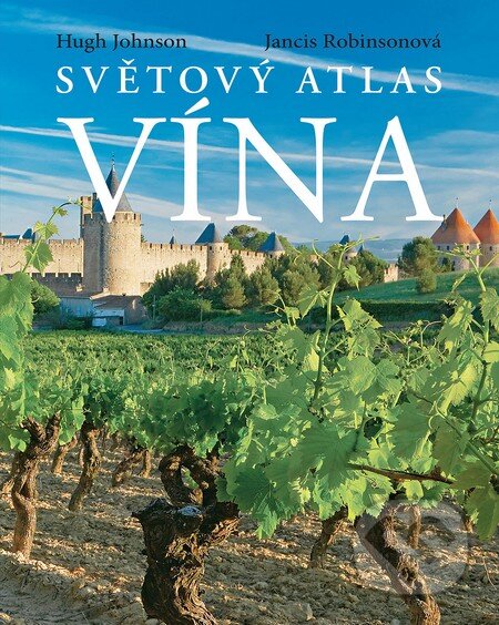 Kniha: Světový atlas vína (Hugh Johnson a Jancis Robinson), 2015 Kniha: Světový atlas vína (Hugh Johnson a Jancis Robinson), 2015