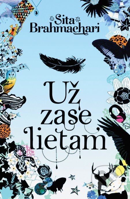 Kniha: Už zase lietam (Sita Brahmachari). Slovart, 2016 Kniha: Už zase lietam (Sita Brahmachari). Slovart, 2016
