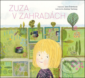 Kniha: Zuza v zahradách (Jana Šrámková). Labyrint, 2015 Kniha: Zuza v zahradách (Jana Šrámková). Labyrint, 2015