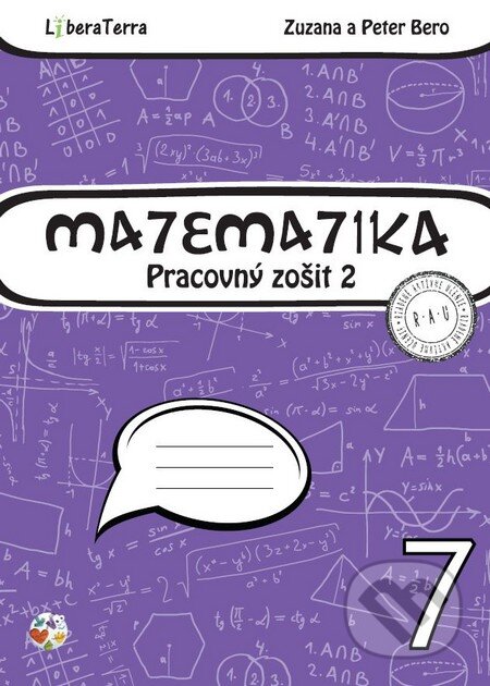 Kniha: Matematika 7 - pracovný zošit 2 (Peter Bero a Zuzana Berová), 2015 Kniha: Matematika 7 - pracovný zošit 2 (Peter Bero a Zuzana Berová), 2015