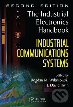 Kniha: Industrial Communication Systems (Bogdan M. Wilamowski). CRC Press, 2011 Kniha: Industrial Communication Systems (Bogdan M. Wilamowski). CRC Press, 2011