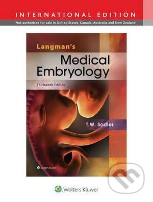 Kniha: Langman's Medical Embryology (T.W. Sadler). Lippincott Williams & Wilkins, 2014 Kniha: Langman's Medical Embryology (T.W. Sadler). Lippincott Williams & Wilkins, 2014