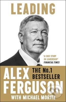 Kniha: Leading (Alex Ferguson a Michael Moritz). Hodder and Stoughton, 2016 Kniha: Leading (Alex Ferguson a Michael Moritz). Hodder and Stoughton, 2016