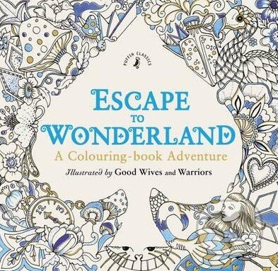 Kniha: Escape to Wonderland (Penguin Books). Penguin Books, 2015 Kniha: Escape to Wonderland (Penguin Books). Penguin Books, 2015