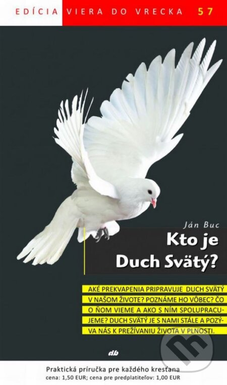Kniha: Kto je Duch Svätý? (Ján Buc). Don Bosco, 2015 Kniha: Kto je Duch Svätý? (Ján Buc). Don Bosco, 2015