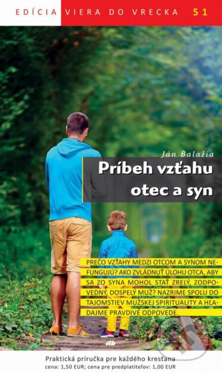 Kniha: Príbeh vzťahu otec a syn (Ján Balažia). Don Bosco, 2015 Kniha: Príbeh vzťahu otec a syn (Ján Balažia). Don Bosco, 2015