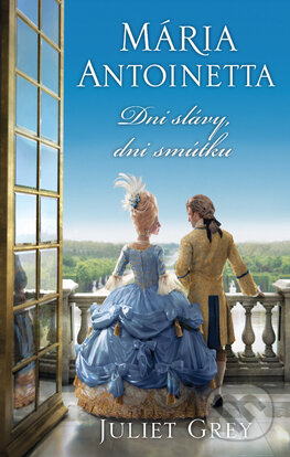 Kniha: Dni slávy, dni smútku (Juliet Grey). Slovart, 2016 Kniha: Dni slávy, dni smútku (Juliet Grey). Slovart, 2016