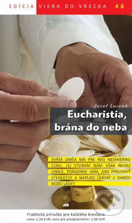 Kniha: Eucharistia, brána do neba (Jozef Luscoň). Don Bosco, 2014 Kniha: Eucharistia, brána do neba (Jozef Luscoň). Don Bosco, 2014
