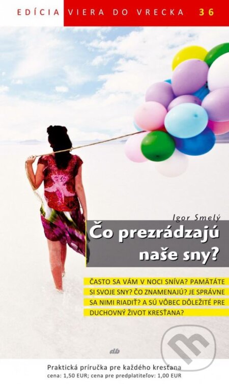 Kniha: Čo prezrádzajú naše sny? (Igor Smelý). Don Bosco, 2014 Kniha: Čo prezrádzajú naše sny? (Igor Smelý). Don Bosco, 2014