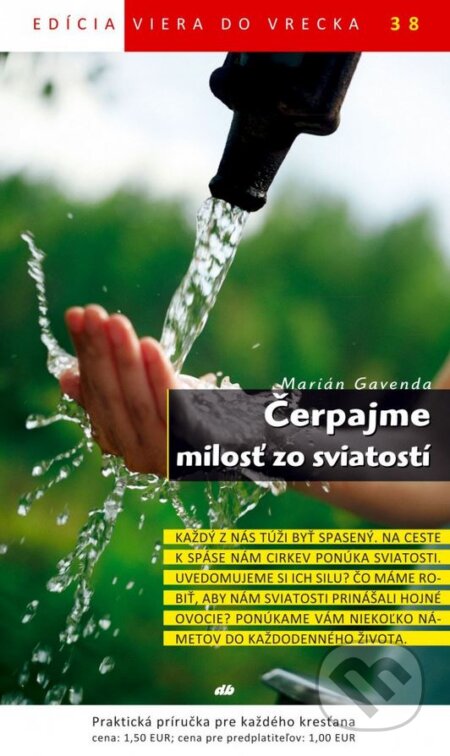 Kniha: Čerpajme milosť zo sviatostí (Marián Gavenda). Don Bosco, 2014 Kniha: Čerpajme milosť zo sviatostí (Marián Gavenda). Don Bosco, 2014