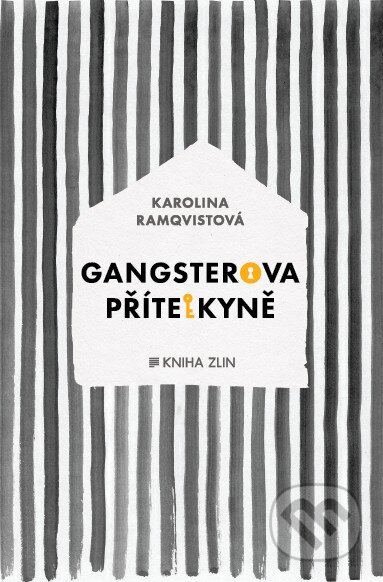 Kniha: Gangsterova přítelkyně (Karolina Ramqvist). Kniha Zlín, 2016 Kniha: Gangsterova přítelkyně (Karolina Ramqvist). Kniha Zlín, 2016