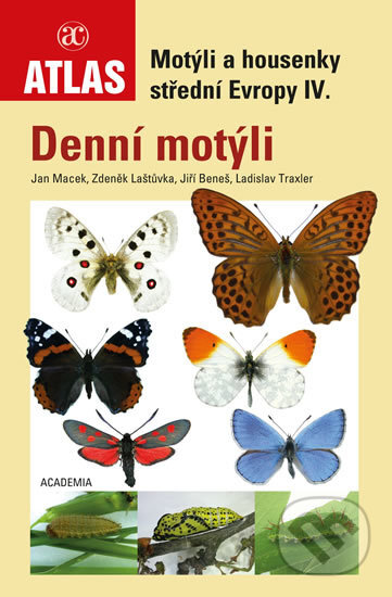 Kniha: Denní motýli IV. (Jan Macek, Jiří Beneš, Zdeněk Laštůvka a Ladislav Traxler). Academia, 2015 Kniha: Denní motýli IV. (Jan Macek, Jiří Beneš, Zdeněk Laštůvka a Ladislav Traxler). Academia, 2015