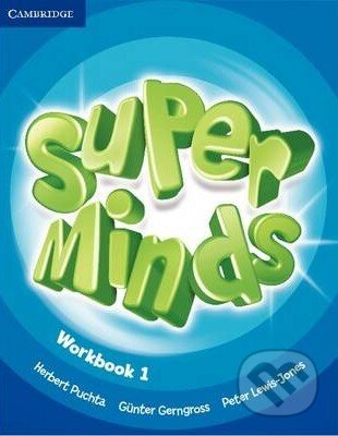 Kniha: Super Minds - 1 Workbook (Günter Gerngross, Herbert Puchta a Peter Lewis-Jones). Cambridge University Press, 2012 Kniha: Super Minds - 1 Workbook (Günter Gerngross, Herbert Puchta a Peter Lewis-Jones). Cambridge University Press, 2012