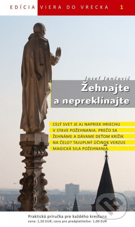Kniha: Žehnajte a nepreklínajte (Jozef Jančovič). Don Bosco, 2011 Kniha: Žehnajte a nepreklínajte (Jozef Jančovič). Don Bosco, 2011