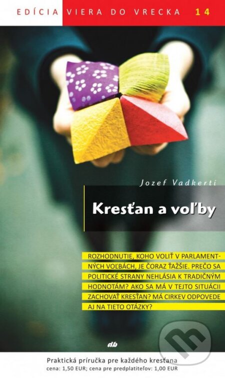 Kniha: Kresťan a voľby (Jozef Vadkerti). Don Bosco, 2012 Kniha: Kresťan a voľby (Jozef Vadkerti). Don Bosco, 2012