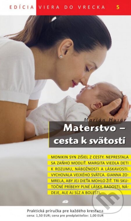 Kniha: Materstvo - cesta k svätosti (Marián Husár). Don Bosco, 2011 Kniha: Materstvo - cesta k svätosti (Marián Husár). Don Bosco, 2011