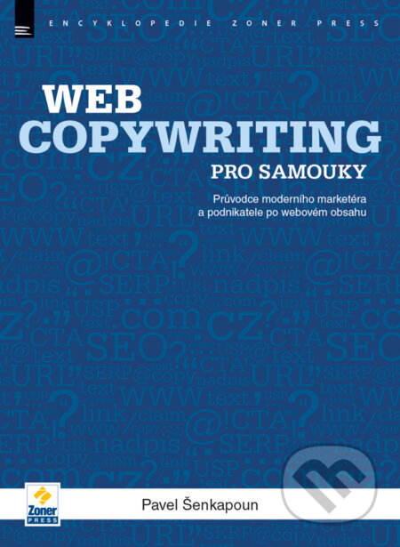 Kniha: Webcopywriting pro samouky (Pavel Šenkapoun). Zoner Press, 2015 Kniha: Webcopywriting pro samouky (Pavel Šenkapoun). Zoner Press, 2015