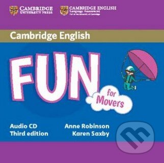 Fun for Movers - Audio CD (Anne Robinson a Karen Saxby). Cambridge University Press, 2015 Fun for Movers - Audio CD (Anne Robinson a Karen Saxby). Cambridge University Press, 2015