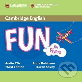 Audiokniha: Fun for Flyers - Audio CDs (Anne Robinson a Karen Saxby). Cambridge University Press, 2015 Audiokniha: Fun for Flyers - Audio CDs (Anne Robinson a Karen Saxby). Cambridge University Press, 2015