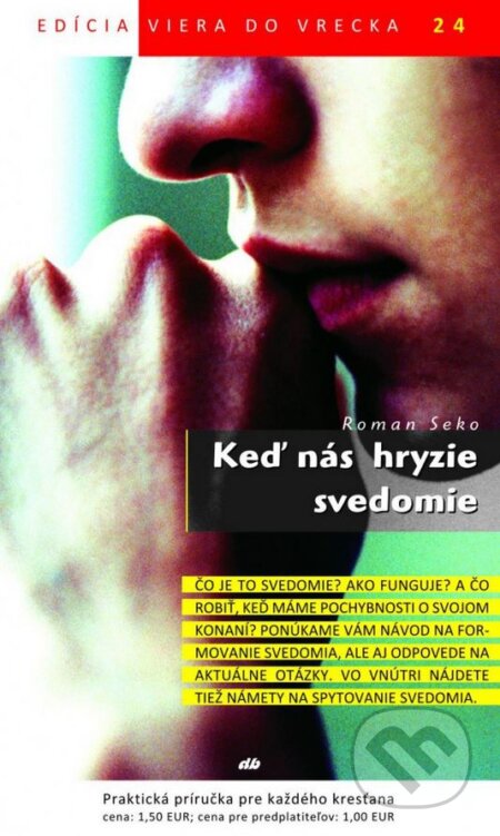 Kniha: Keď nás hryzie svedomie (Roman Seko). Don Bosco, 2012 Kniha: Keď nás hryzie svedomie (Roman Seko). Don Bosco, 2012