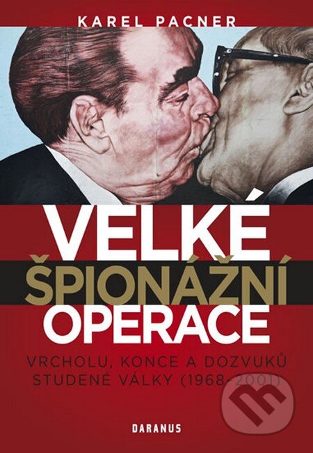 Kniha: Velké špionážní operace (Karel Pacner). Daranus, 2015 Kniha: Velké špionážní operace (Karel Pacner). Daranus, 2015