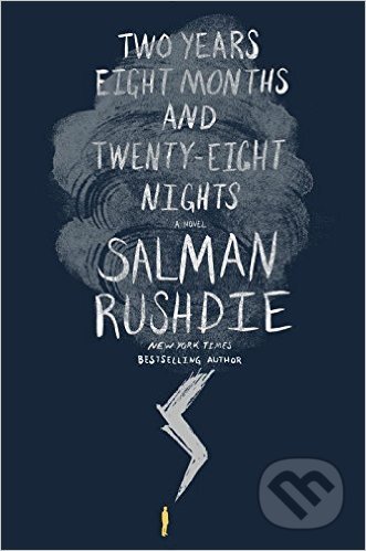 Two Years Eight Months and Twenty-Eight Nights - Salman Rushdie, Random House, 2015