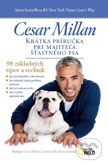 Kniha: Krátka príručka pre majiteľa šťastného psa (Cesar Millan). Timy Partners, 2015 Kniha: Krátka príručka pre majiteľa šťastného psa (Cesar Millan). Timy Partners, 2015