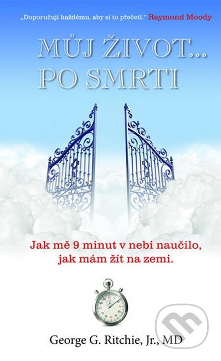 Kniha: Můj život… po smrti (George G. Ritchie). Timy Partners, 2015 Kniha: Můj život… po smrti (George G. Ritchie). Timy Partners, 2015