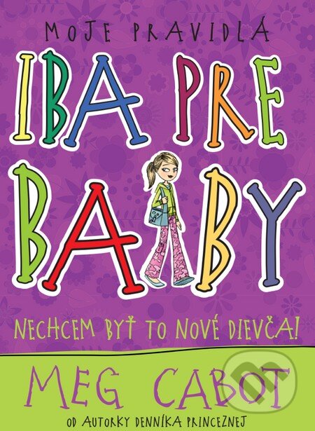Kniha: Nechcem byť to nové dievča (Meg Cabot). Slovart, 2015 Kniha: Nechcem byť to nové dievča (Meg Cabot). Slovart, 2015