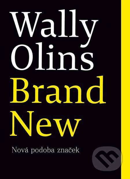Kniha: Brand New (Wally Olins). Slovart CZ, 2016 Kniha: Brand New (Wally Olins). Slovart CZ, 2016