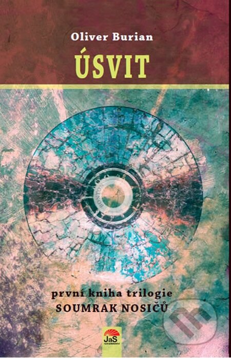 Kniha: Soumrak nosičů 1: Úsvit (Oliver Burian). Jas, 2015 Kniha: Soumrak nosičů 1: Úsvit (Oliver Burian). Jas, 2015