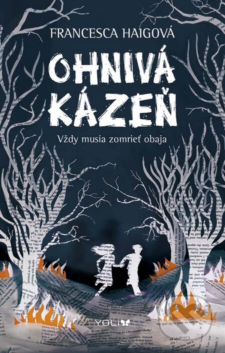Kniha: Ohnivá kázeň (Francesca Haig). YOLi, 2016 Kniha: Ohnivá kázeň (Francesca Haig). YOLi, 2016