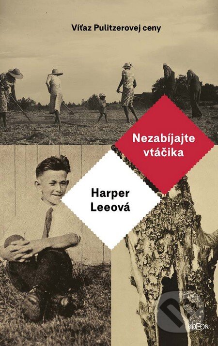 Kniha: Nezabíjajte vtáčika (Harper Lee). Odeon, 2016 Kniha: Nezabíjajte vtáčika (Harper Lee). Odeon, 2016