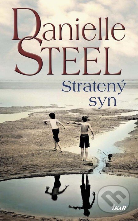 Kniha: Stratený syn (Danielle Steel). Ikar, 2016 Kniha: Stratený syn (Danielle Steel). Ikar, 2016