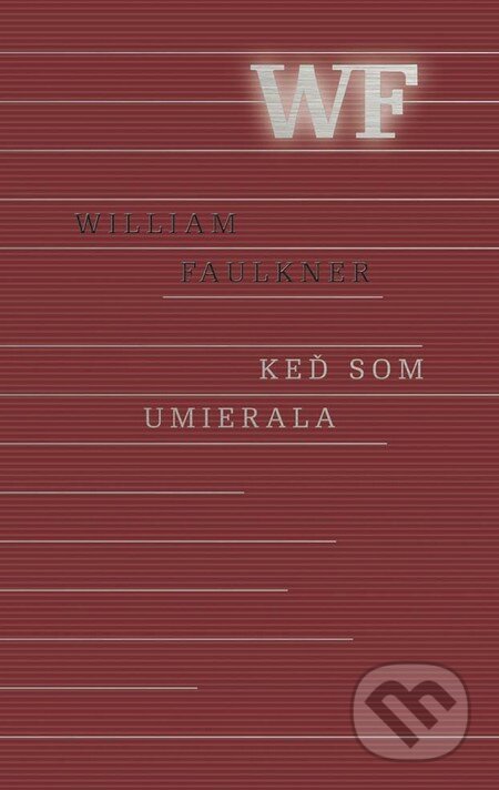 Kniha: Keď som umierala (William Faulkner). Odeon, 2016 Kniha: Keď som umierala (William Faulkner). Odeon, 2016