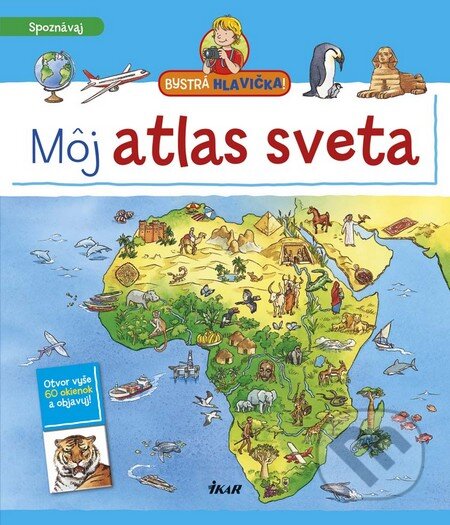 Kniha: Môj atlas sveta (Môj atlas sveta). Ikar, 2016 Kniha: Môj atlas sveta (Môj atlas sveta). Ikar, 2016