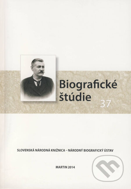 Kniha: Biografické štúdie 37 (Slovenská národná knižnica). Slovenská národná knižnica, 2014 Kniha: Biografické štúdie 37 (Slovenská národná knižnica). Slovenská národná knižnica, 2014