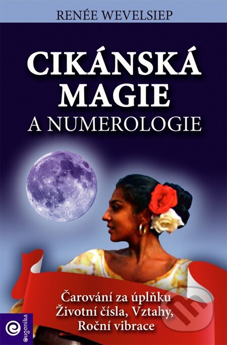 Kniha: Cikánská magie a numerologie (René Wevelsiep). Eugenika, 2015 Kniha: Cikánská magie a numerologie (René Wevelsiep). Eugenika, 2015