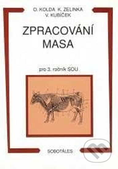 Kniha: Zpracování masa (Autorský kolektív). Sobotáles, 2012 Kniha: Zpracování masa (Autorský kolektív). Sobotáles, 2012