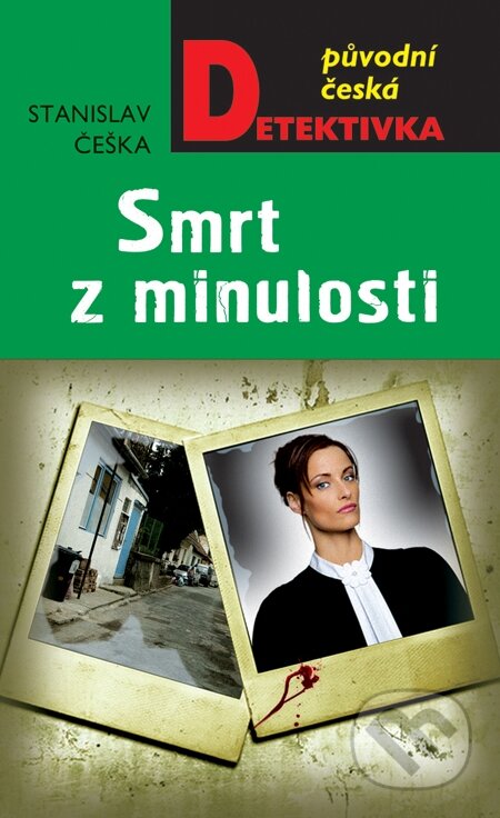 E-kniha: Smrt z minulosti (Stanislav Češka). Moba, 2015 E-kniha: Smrt z minulosti (Stanislav Češka). Moba, 2015
