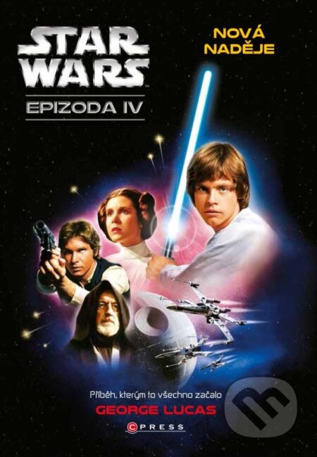 Kniha: Star Wars: Nová naděje (George Lucas). CPRESS, 2015 Kniha: Star Wars: Nová naděje (George Lucas). CPRESS, 2015