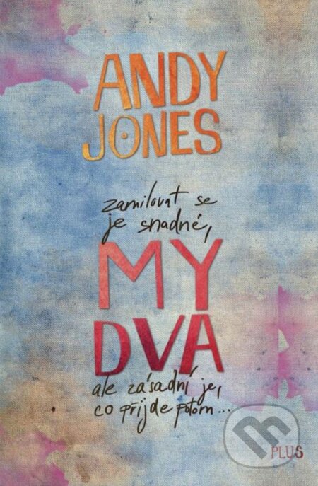 Kniha: My dva (Andy Jones). Plus, 2015 Kniha: My dva (Andy Jones). Plus, 2015