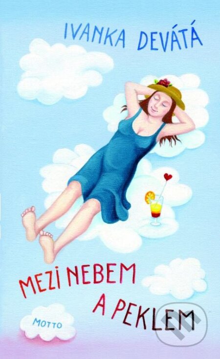 Kniha: Mezi nebem a peklem (Ivanka Devátá). Motto, 2015 Kniha: Mezi nebem a peklem (Ivanka Devátá). Motto, 2015