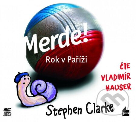 Audiokniha: Merde! Rok v Paříži (Stephen Clarke). Plus, 2015 Audiokniha: Merde! Rok v Paříži (Stephen Clarke). Plus, 2015