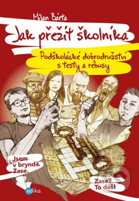 Kniha: Jak přežít školníka (Milan Bárta). Edika, 2015 Kniha: Jak přežít školníka (Milan Bárta). Edika, 2015