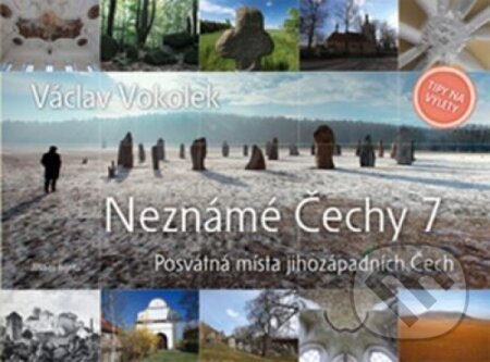 Kniha: Neznámé Čechy 7 (Václav Vokolek). Mladá fronta, 2015 Kniha: Neznámé Čechy 7 (Václav Vokolek). Mladá fronta, 2015